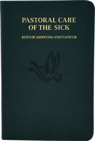 Kniha Pastoral Care of the Sick Catholic Book Publishing Co