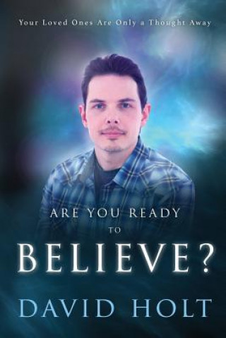 Könyv Are You Ready to Believe David Holt
