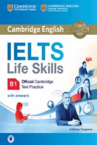 Könyv IELTS Life Skills Official Cambridge Test Practice B1 Student's Book with Answers and Audio Anthony Cosgrove