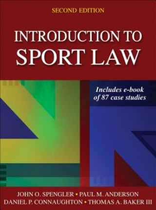 Carte Introduction to Sport Law With Case Studies in Sport Law John. O. Spengler