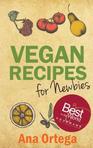 Könyv Vegan Recipes for Newbies Ana Ortega