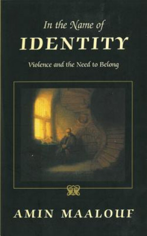 Kniha In the Name of Identity Amin Maalouf