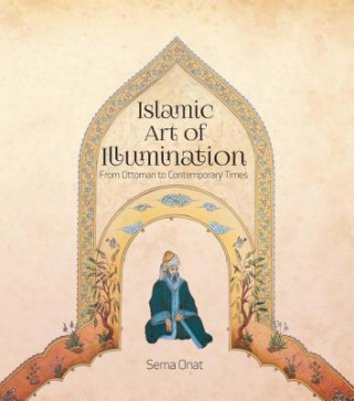 Kniha Islamic Art of Illumination Sema Onat