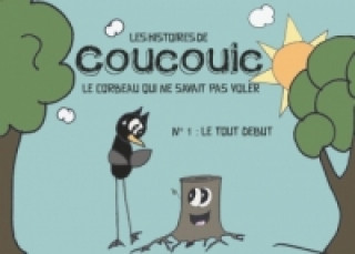 Книга les histoires de coucouic le corbeau qui ne savait pas voler Fanny Anaïs D.