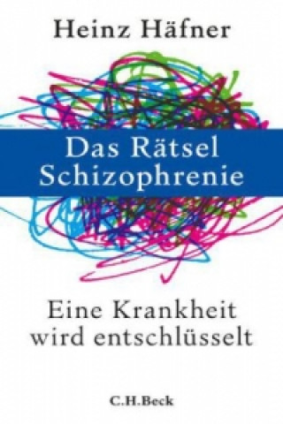 Könyv Das Rätsel Schizophrenie Heinz Häfner