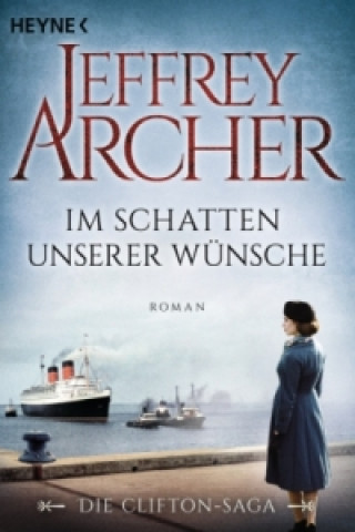 Książka Im Schatten unserer Wünsche Jeffrey Archer