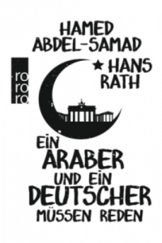 Kniha Ein Araber und ein Deutscher müssen reden Hamed Abdel-Samad