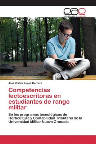 Carte Competencias lectoescritoras en estudiantes de rango militar Lopez Herrera Jose Walter