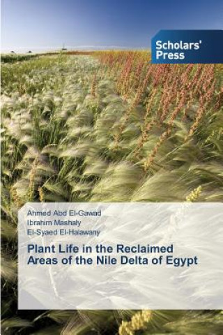 Kniha Plant Life in the Reclaimed Areas of the Nile Delta of Egypt Abd El-Gawad Ahmed