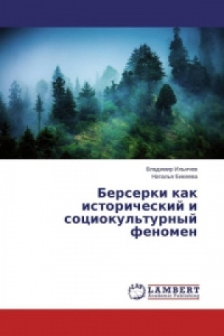 Kniha Berserki kak istoricheskij i sociokul'turnyj fenomen Vladimir Il'ichev