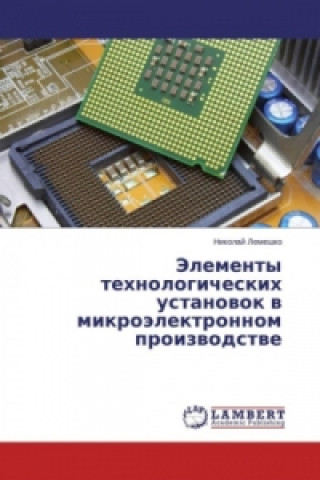 Kniha Jelementy tehnologicheskih ustanovok v mikrojelektronnom proizvodstve Nikolaj Lemeshko