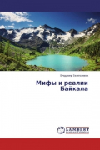 Carte Mify i realii Bajkala Vladimir Belogolovov