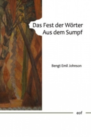 Carte Das Fest der Wörter. Aus dem Sumpf. Bengt Emil Johnson