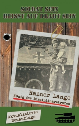 Kniha Soldat sein heisst auf Draht sein! Rainer Lange