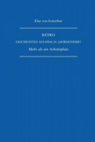 Kniha Retro - Geschichten aus dem 20. Jahrhundert Elsa von Kotzebue