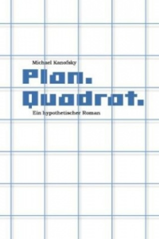 Könyv Plan.Quadrat. Michael Kanofsky
