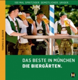 Könyv Das Beste in München und Oberbayern Die Biergärten, m. 1 Karte Thomas Glocker