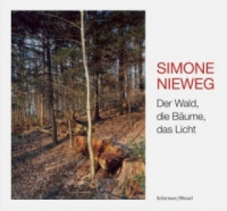 Buch Der Wald, die Bäume, das Licht Simone Nieweg