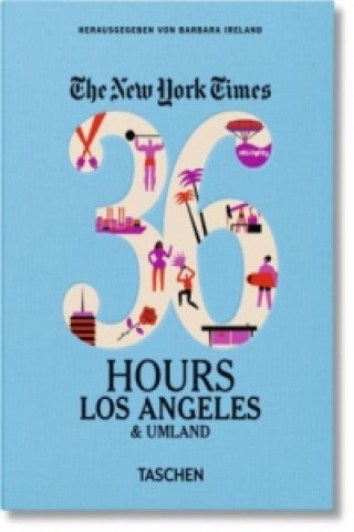 Könyv The New York Times, 36 Hours, Los Angeles & Umland Barbara Ireland