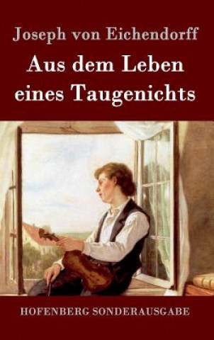 Könyv Aus dem Leben eines Taugenichts Joseph Von Eichendorff