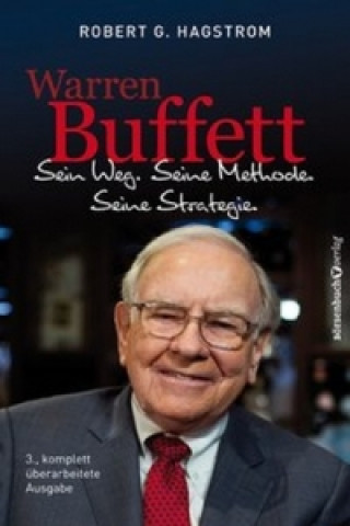 Kniha Warren Buffett: Sein Weg. Seine Methode. Seine Strategie Robert G. Hagstrom