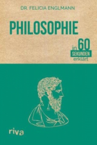 Kniha Philosophie in 60 Sekunden erklärt Felicia Englmann