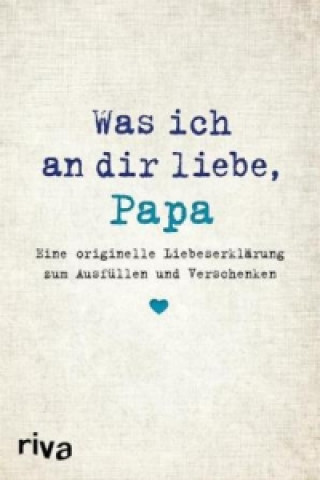 Book Was ich an dir liebe, Papa Alexandra Reinwarth