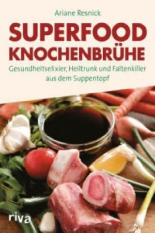 Carte Superfood Knochenbrühe Ariane Resnick
