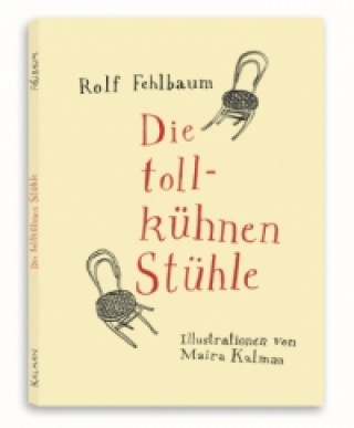 Libro Die tollkühnen Stühle Rolf Fehlbaum