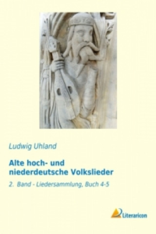 Knjiga Alte hoch- und niederdeutsche Volkslieder Ludwig Uhland