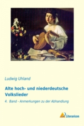 Knjiga Alte hoch- und niederdeutsche Volkslieder Ludwig Uhland