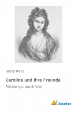 Book Caroline und ihre Freunde Georg Waitz