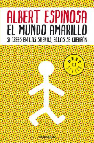Könyv El mundo amarillo: Como luchar para sobrevivir me enseno a vivir / The Yellow World: How Fighting for My Life Taught Me How to Live Albert Espinosa
