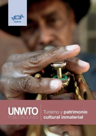 Könyv Turismo y Patrimonio Cultural Inmaterial World Tourism Organization