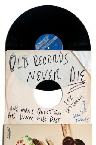 Kniha Old Records Never Die Eric Spitznagel