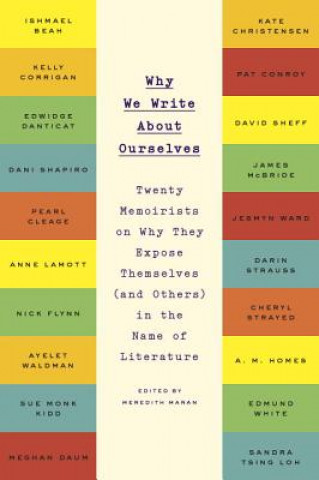 Carte Why We Write About Ourselves Meredith Maran