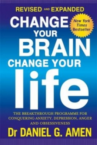 Könyv Change Your Brain, Change Your Life: Revised and Expanded Edition Daniel G. Amen