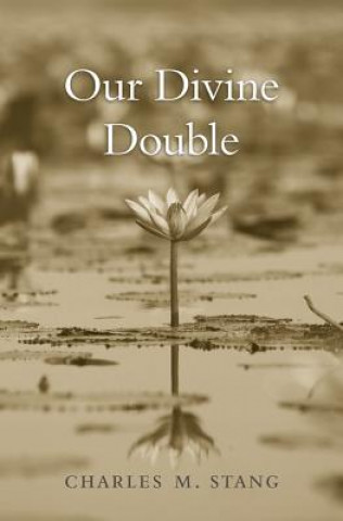 Carte Our Divine Double Charles M. Stang