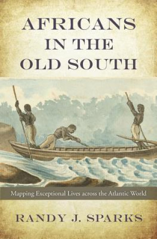 Βιβλίο Africans in the Old South Randy J. Sparks