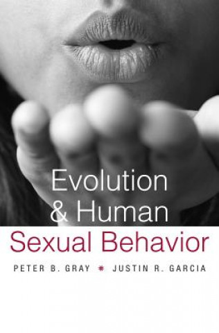 Könyv Evolution and Human Sexual Behavior Peter B. Gray
