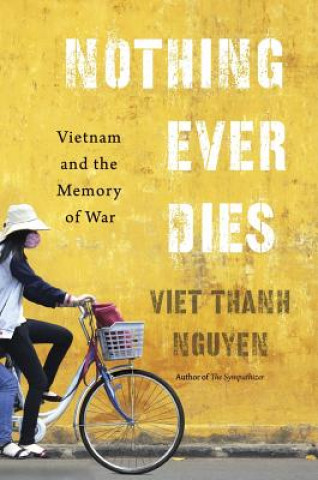 Книга Nothing Ever Dies Viet Thanh Nguyen