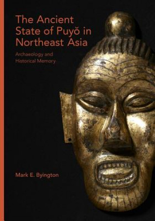 Kniha Ancient State of Puyo in Northeast Asia Mark E. Byington