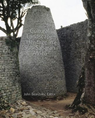 Livre Cultural Landscape Heritage in Sub-Saharan Africa John Beardsley