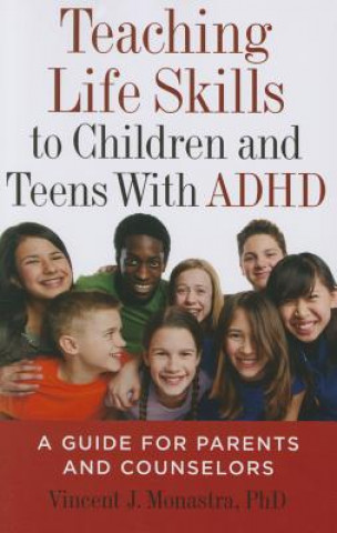 Kniha Teaching Life Skills to Children and Teens with ADHD Vincent J. Monastra