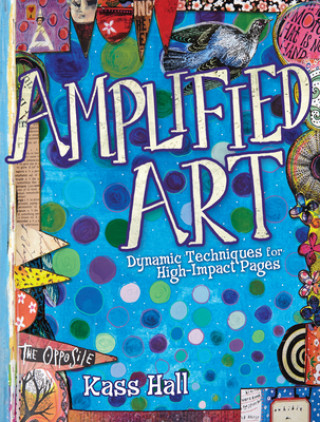 Könyv Amplified Art Kass Hall