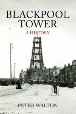 Carte Blackpool Tower A History Peter Walton