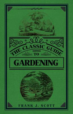 Knjiga Classic Guide to Gardening Frank J. Scott