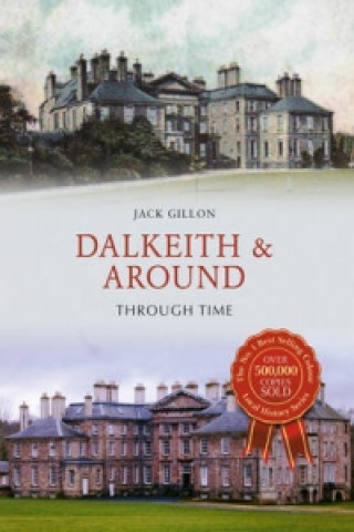 Knjiga Dalkeith & Around Through Time Jack Gillon