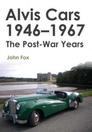 Книга Alvis Cars 1946-1967 John Fox