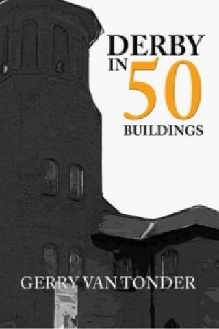 Carte Derby in 50 Buildings Gerry Tonder
